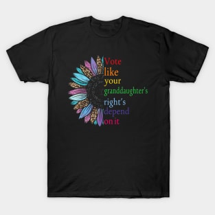 Vote Like Your Daughter’s Rights Depend on It  VIII T-Shirt